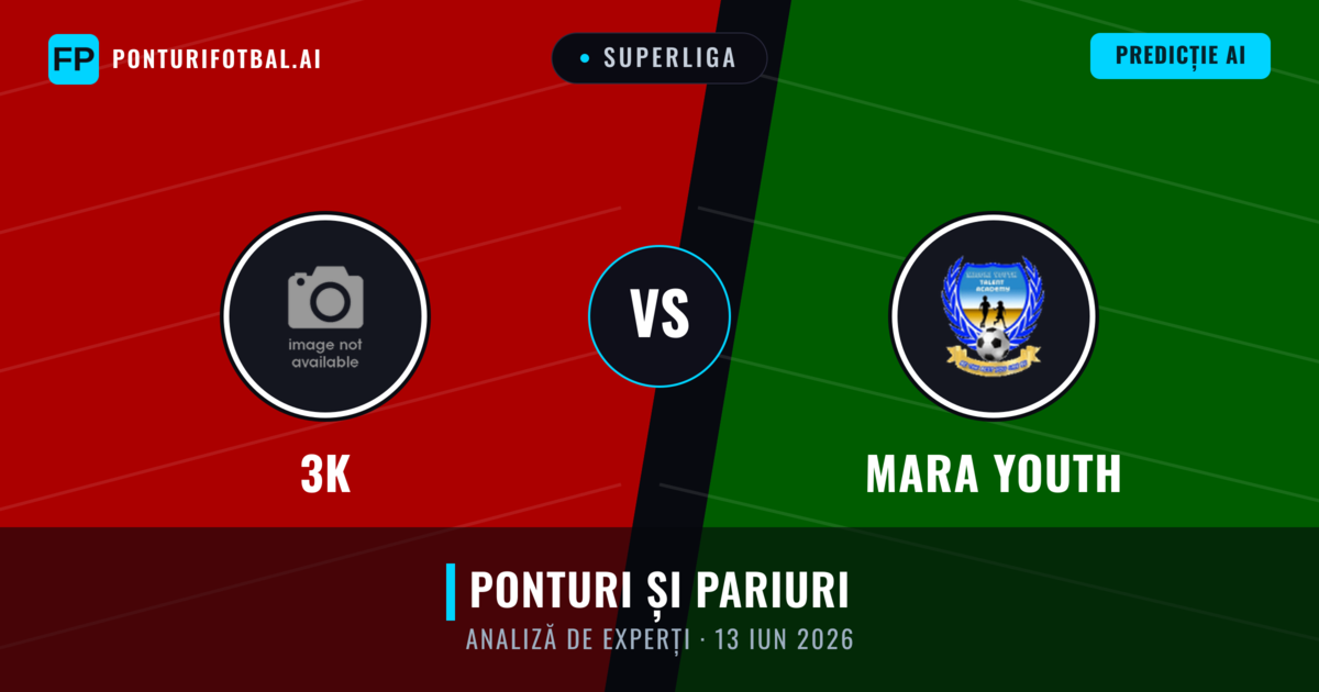 3K vs Mara Youth — pronostic și avancronică meci