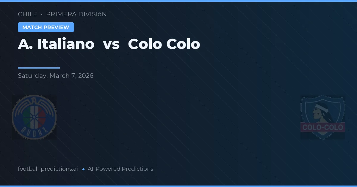 Universidad Italiano vs Colo Colo — pronostic și avancronică meci