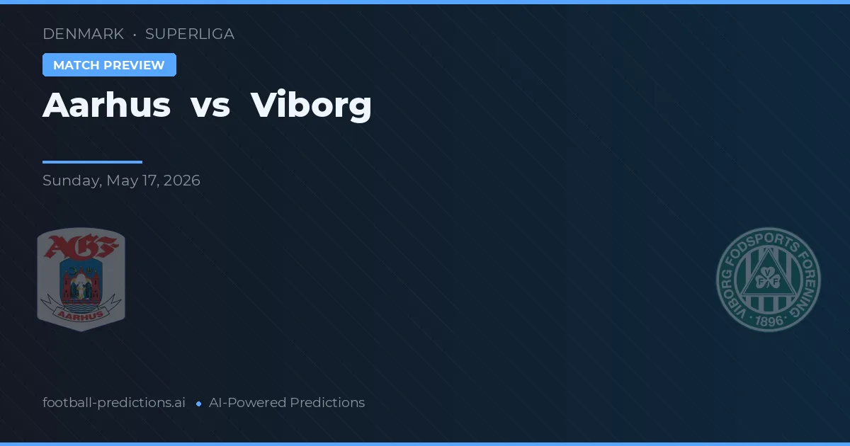 Aarhus vs Viborg FF — pronostic și avancronică meci