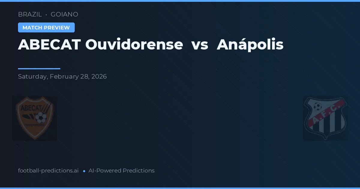 ABECAT Ouvidorense vs Anápolis — pronostic și avancronică meci