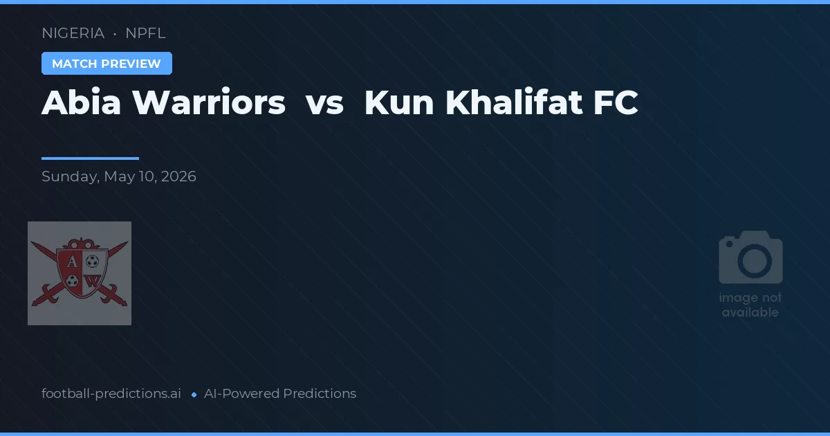 Abia Warriors vs Kun Khalifat FC — pronostic și avancronică meci