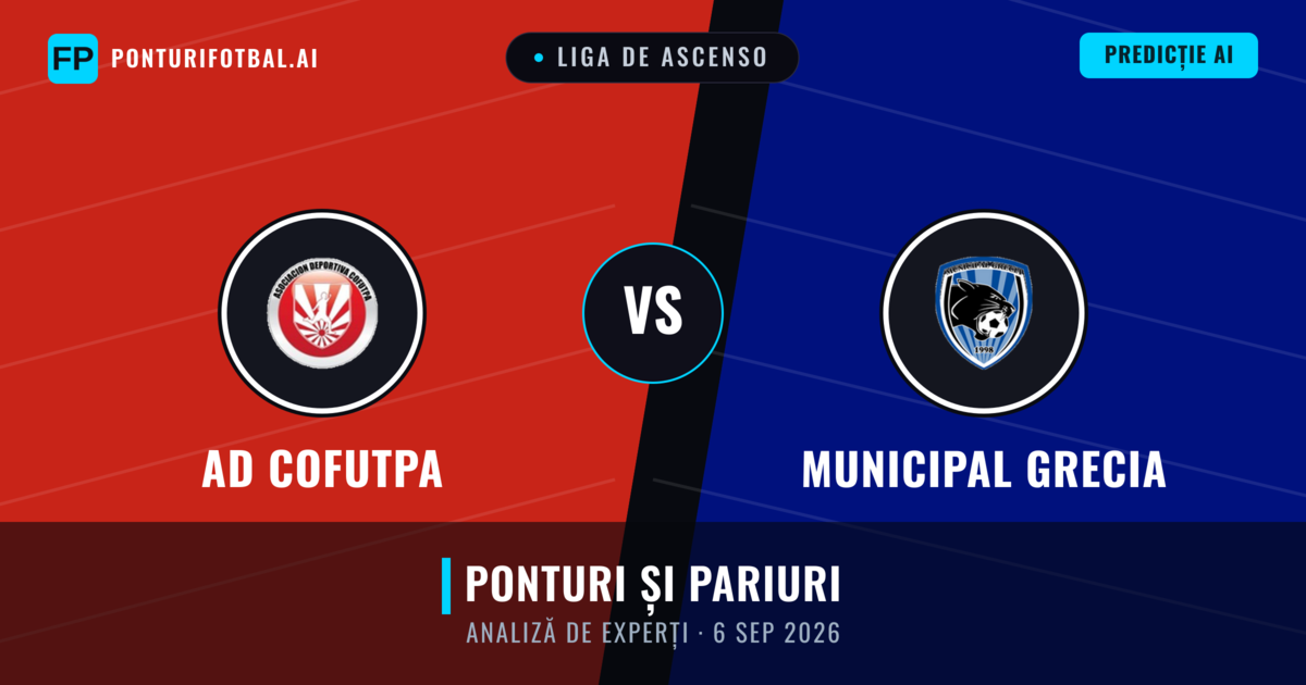 AD Cofutpa vs Municipal Grecia — pronostic și avancronică meci