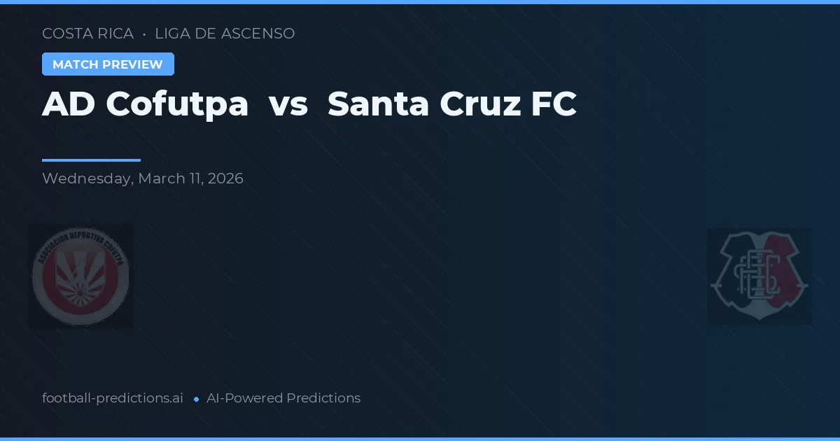 AD Cofutpa vs Santa Cruz FC — pronostic și avancronică meci
