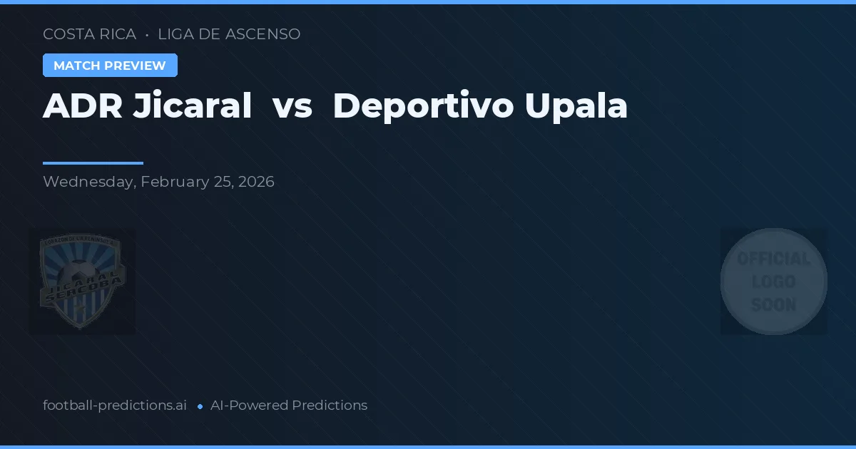 ADR Jicaral vs Deportivo Upala — pronostic și avancronică meci