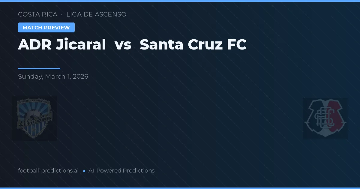 ADR Jicaral vs Santa Cruz FC — pronostic și avancronică meci