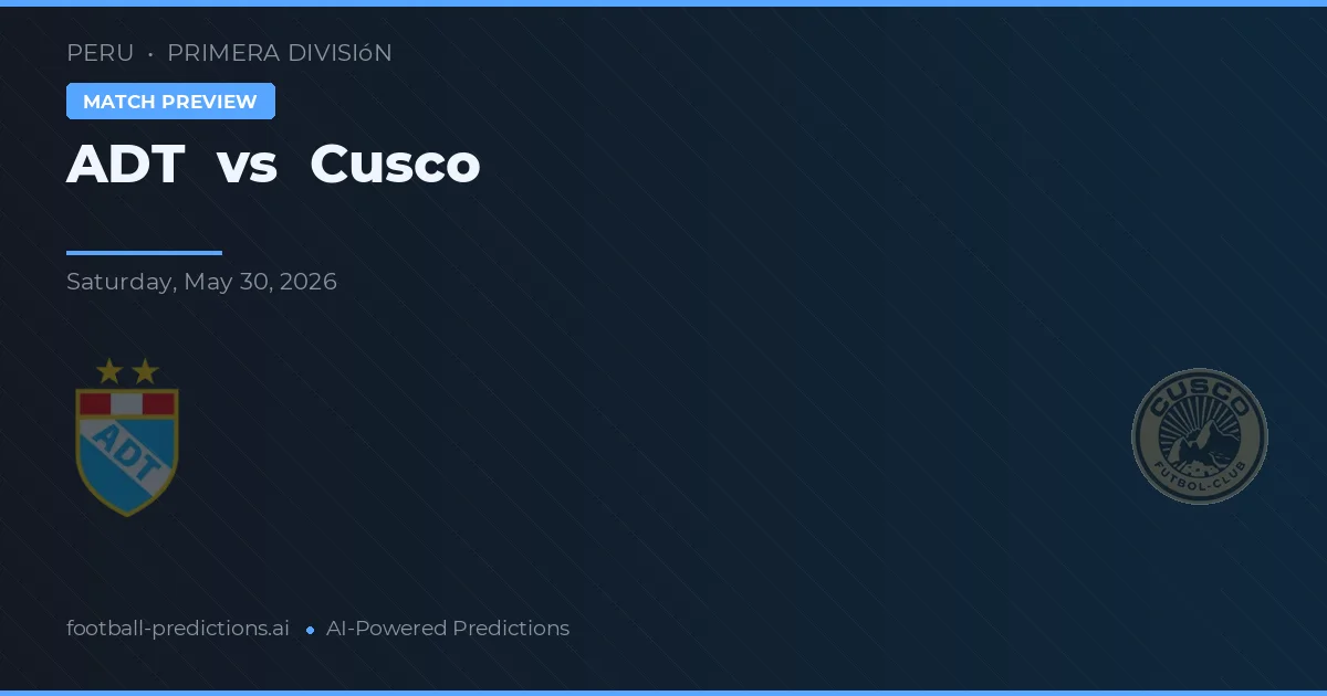 ADT vs Cusco — pronostic și avancronică meci