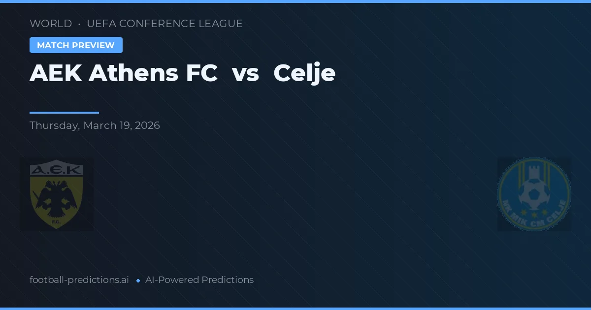 AEK Atena vs Celje — pronostic și avancronică meci