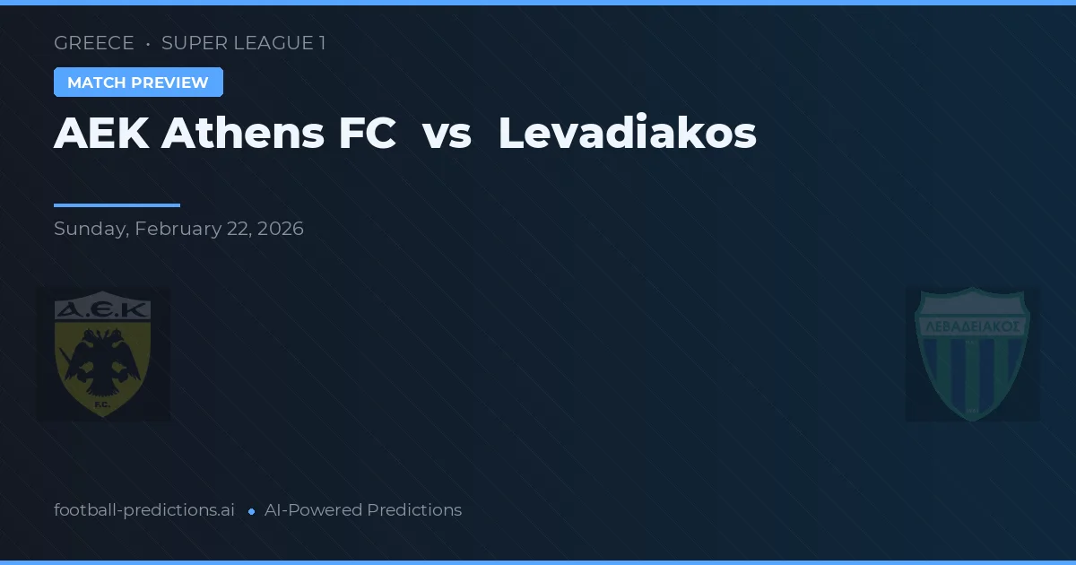 AEK Atena vs Levadiakos — pronostic și avancronică meci