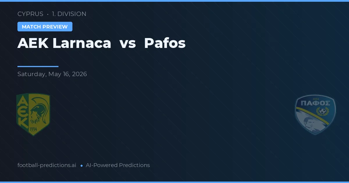 AEK Larnaca vs Pafos — pronostic și avancronică meci