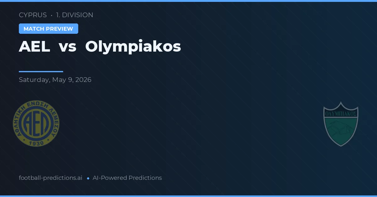 AEL Limassol vs Olympiakos Nicosia — pronostic și avancronică meci
