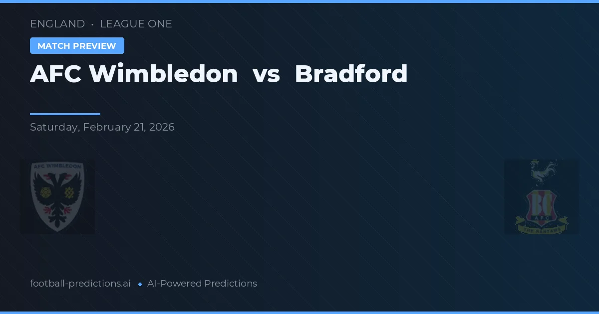 AFC Wimbledon vs Bradford — pronostic și avancronică meci