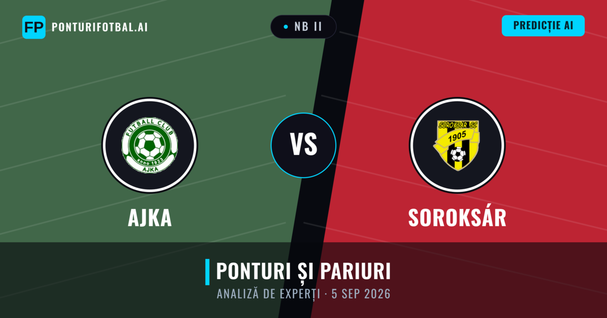 Ajka vs Soroksár — pronostic și avancronică meci