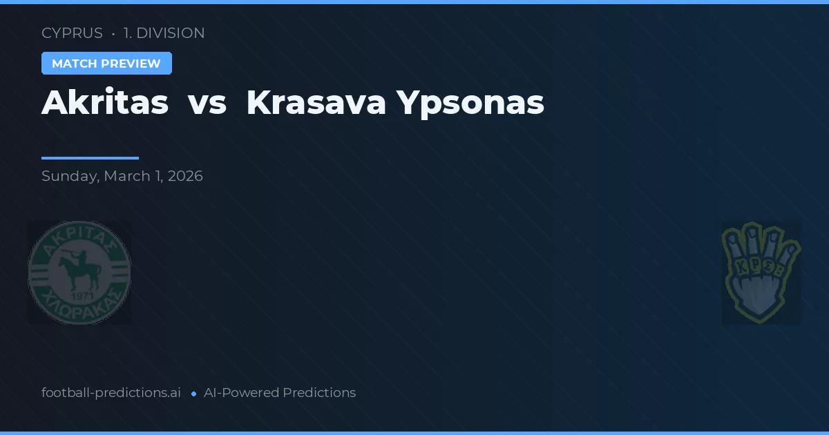 Akritas Chlorakas vs Krasava Ypsonas — pronostic și avancronică meci