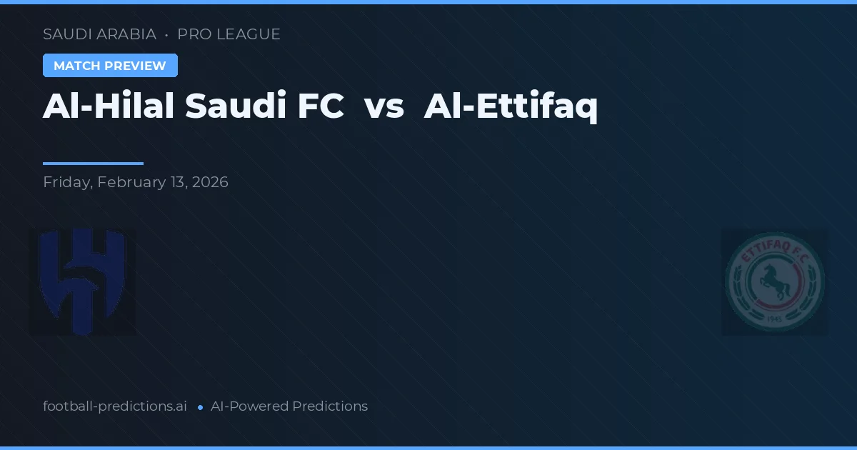 Al-Hilal Saudi FC vs Al-Ettifaq — pronostic și avancronică meci