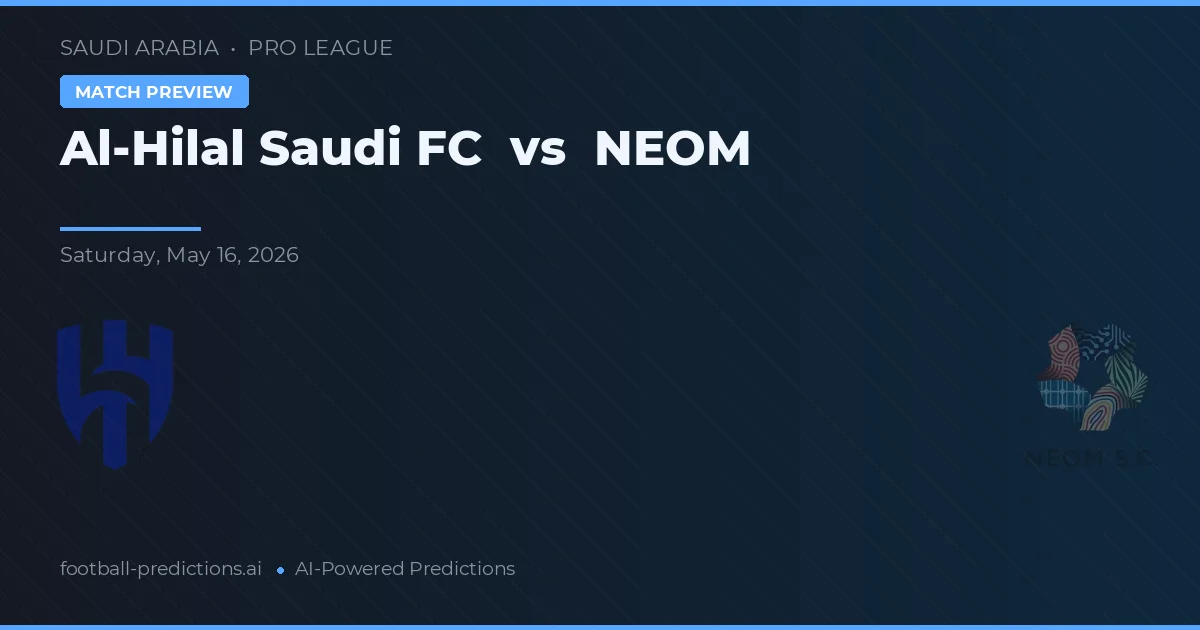 Al-Hilal Saudi FC vs NEOM — pronostic și avancronică meci