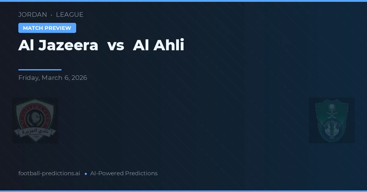 Al Jazeera vs Al Ahli — pronostic și avancronică meci