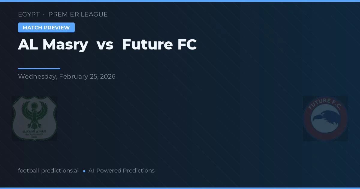 Al Masry vs Future FC — pronostic și avancronică meci