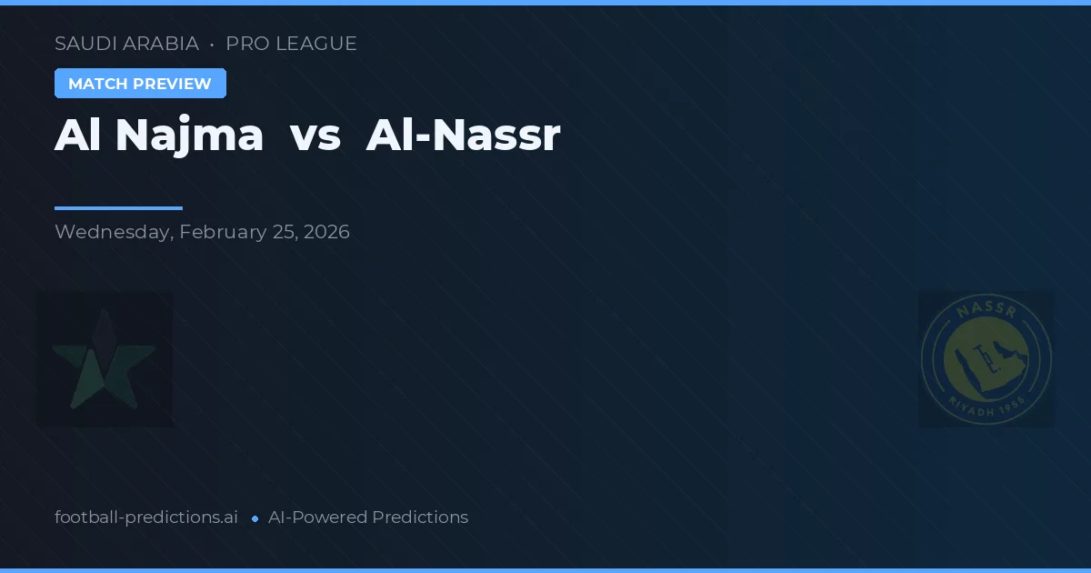 Al Najma vs Al-Nassr — pronostic și avancronică meci