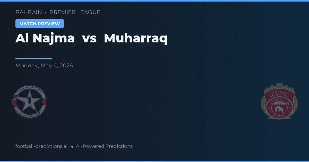 Al Najma vs Muharraq — pronostic și avancronică meci