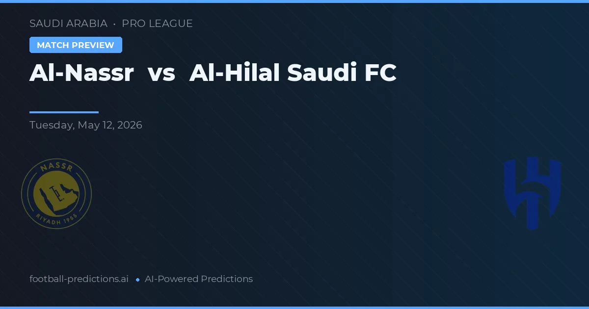 Al-Nassr vs Al-Hilal Saudi FC — pronostic și avancronică meci