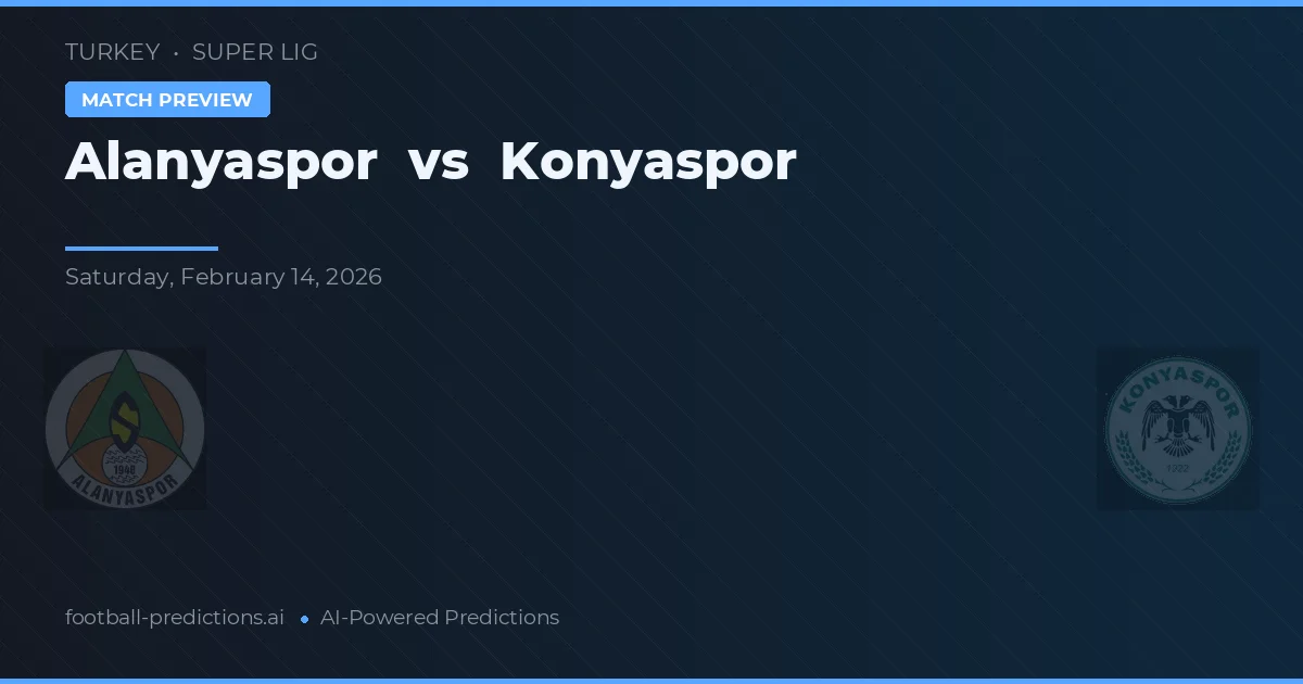 Alanyaspor vs Konyaspor — pronostic și avancronică meci