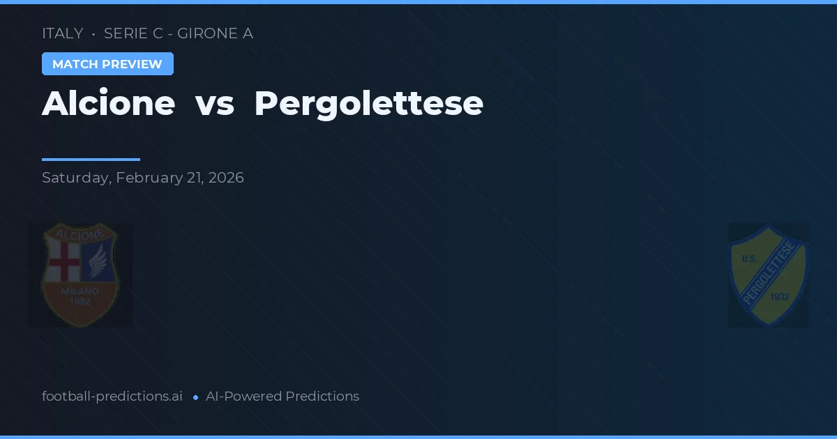 Alcione vs Pergolettese — pronostic și avancronică meci