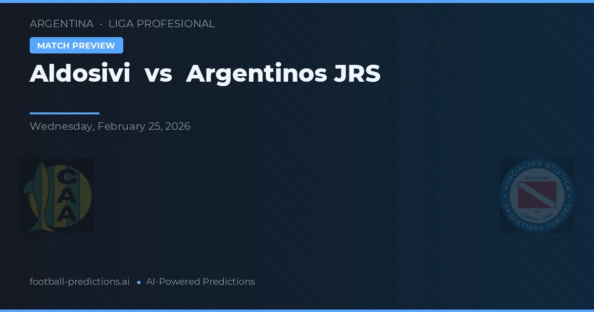 Aldosivi vs Argentinos Juniors — pronostic și avancronică meci