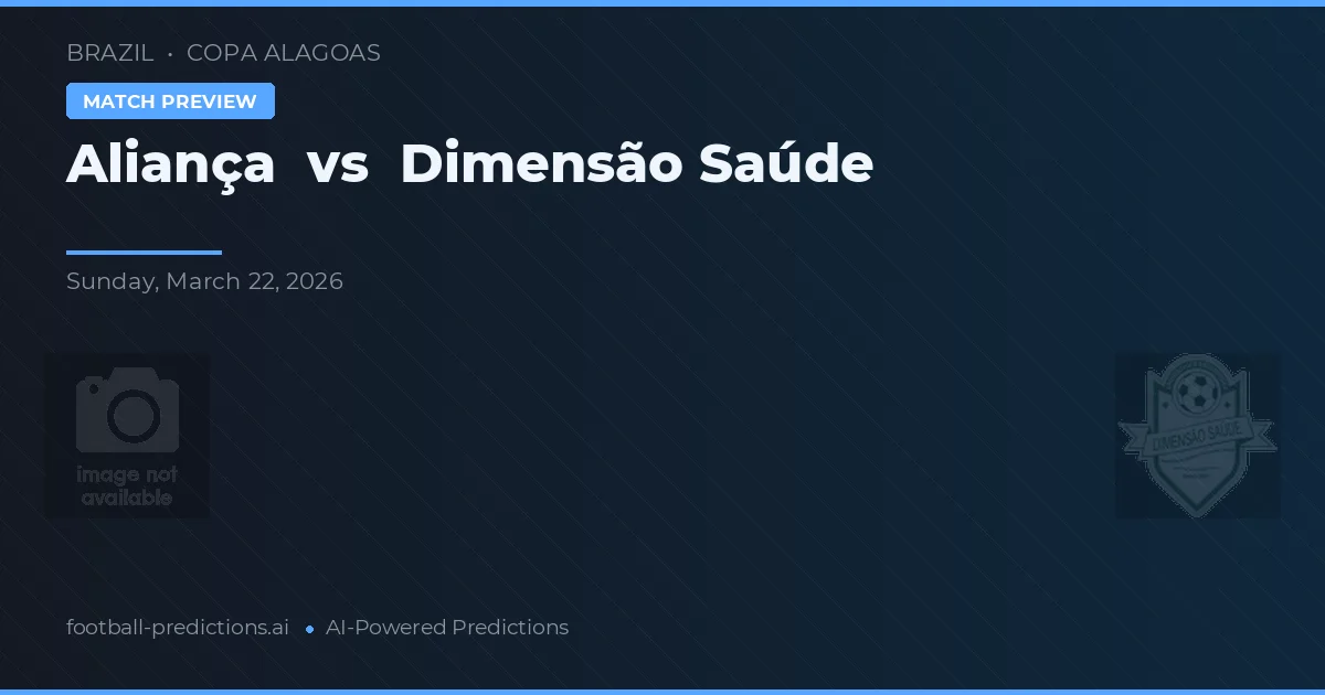 Alianța vs Dimensiune Sănătate — pronostic și avancronică meci