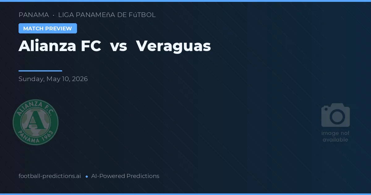 Alianza FC vs Veraguas — pronostic și avancronică meci