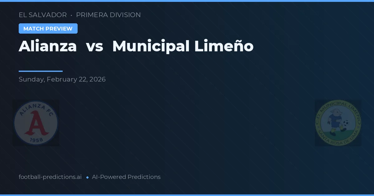 Alianza vs Municipal Limeño — pronostic și avancronică meci