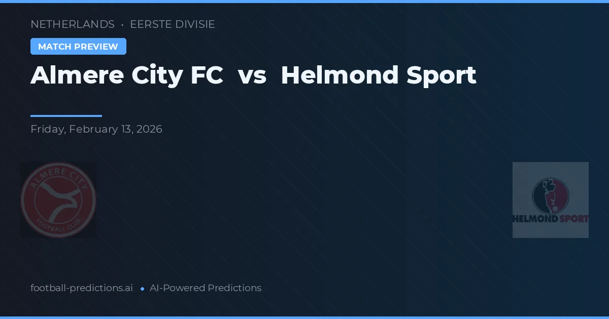 Almere City FC vs Helmond Sport — pronostic și avancronică meci