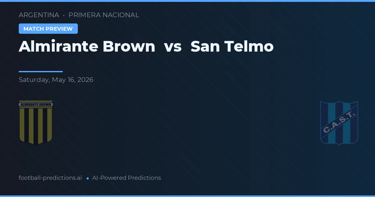 Almirante Brown vs San Telmo — pronostic și avancronică meci