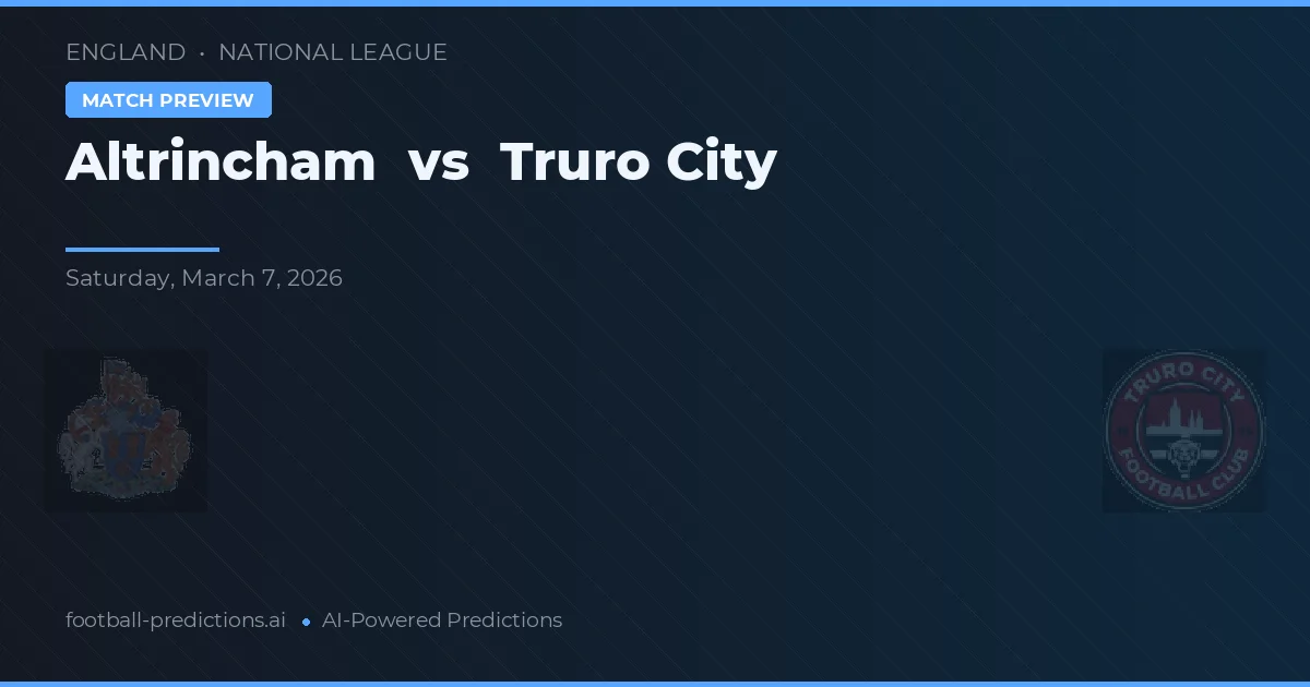 Altrincham vs Truro City — pronostic și avancronică meci