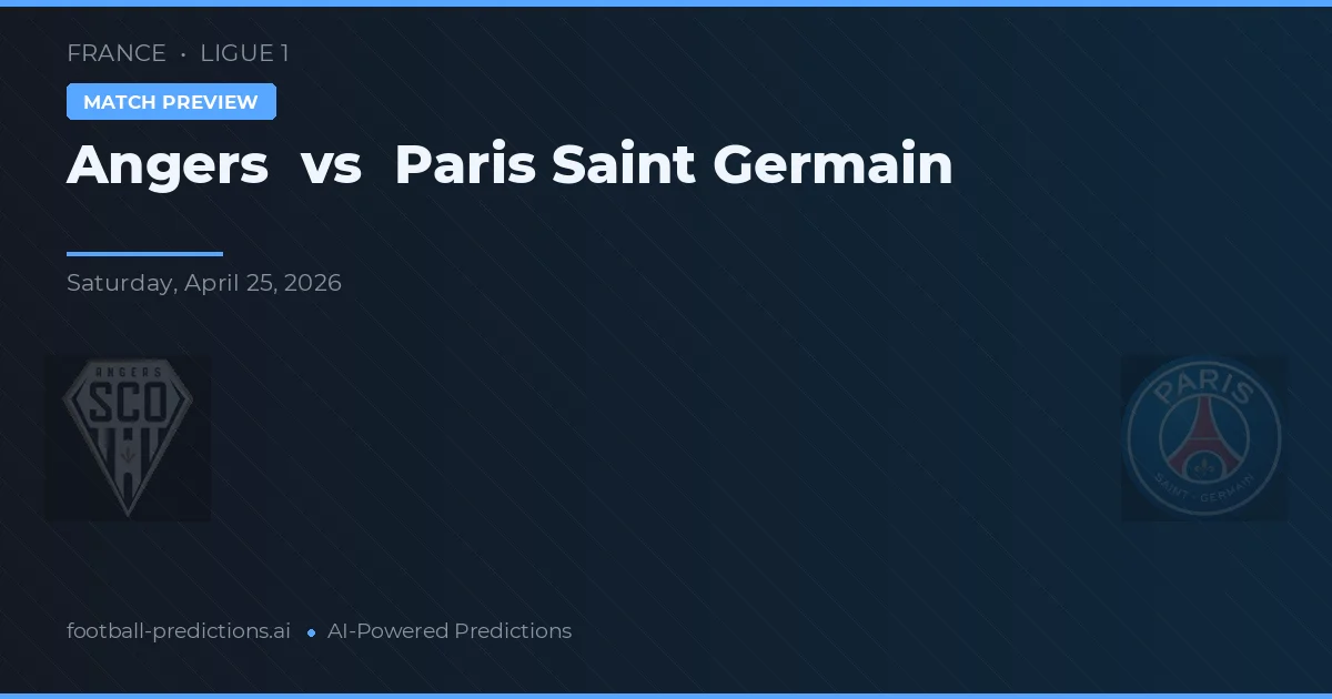 Angers vs Paris Saint Germain — pronostic și avancronică meci