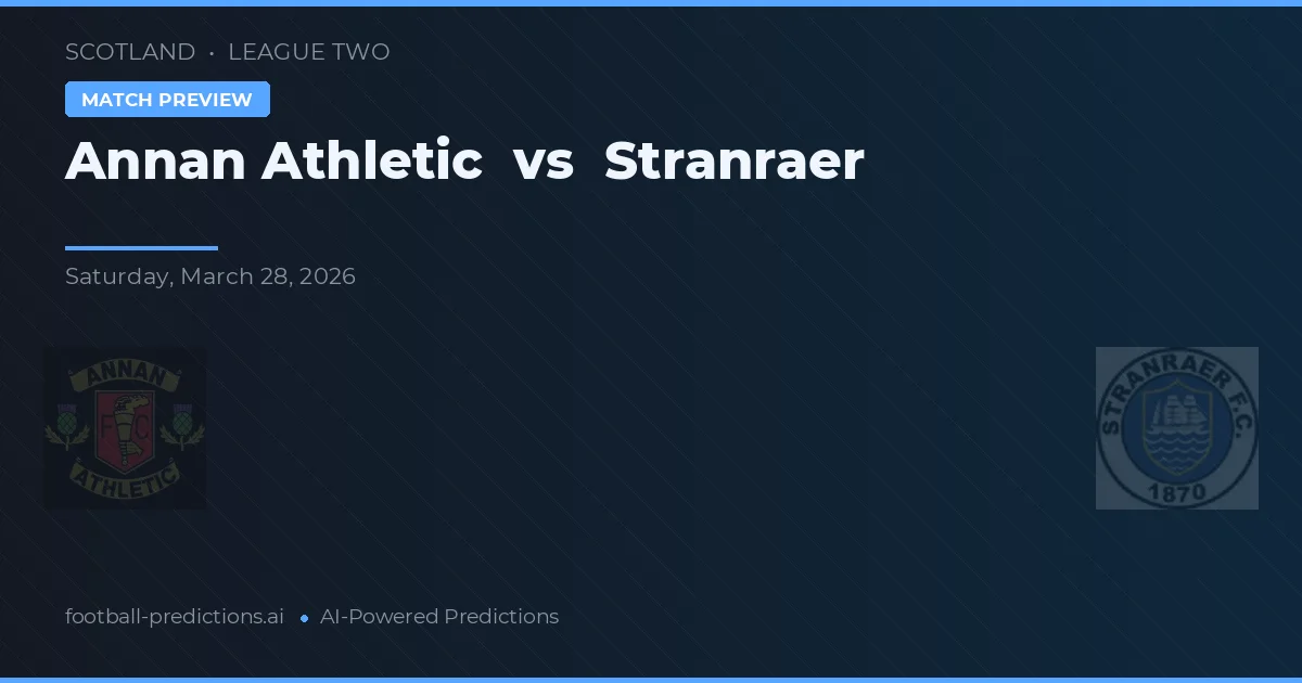 Annan Athletic vs Stranraer — pronostic și avancronică meci