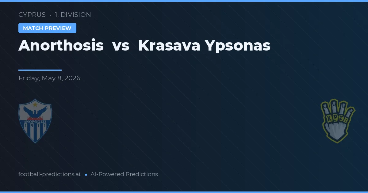 Anorthosis vs Krasava Ypsonas — pronostic și avancronică meci