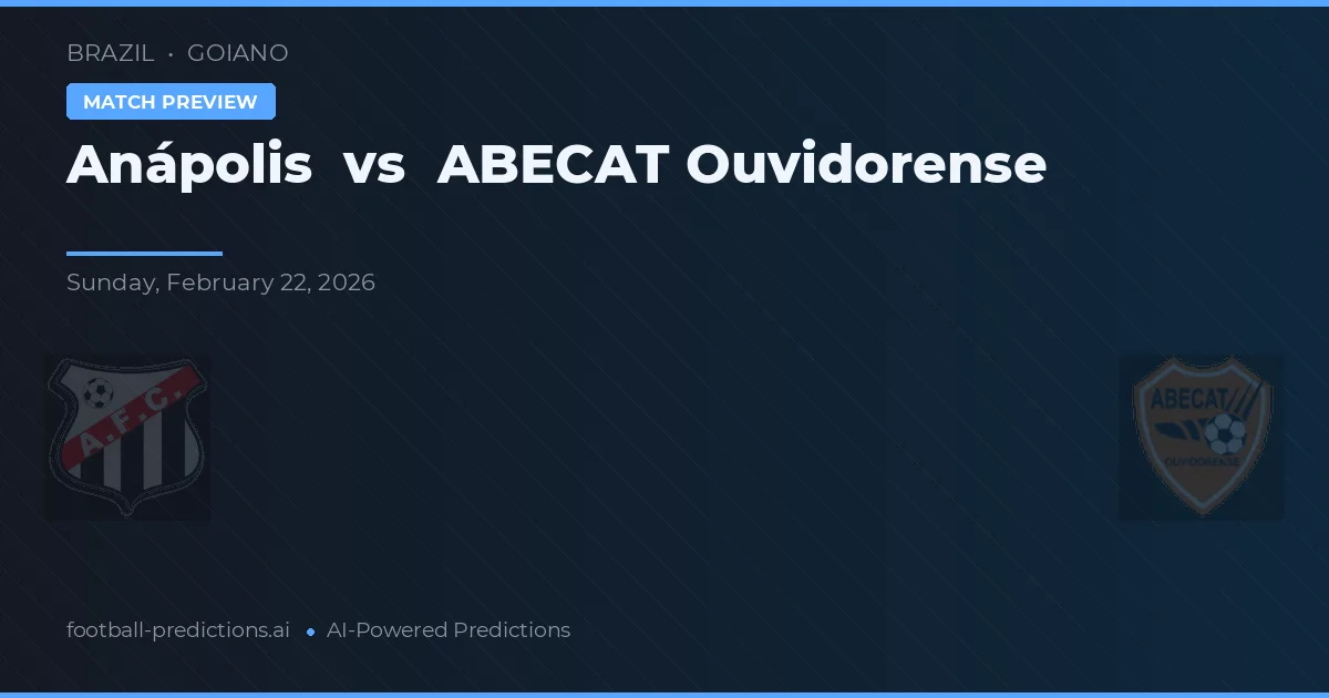 Anápolis vs ABECAT Ouvidorense — pronostic și avancronică meci