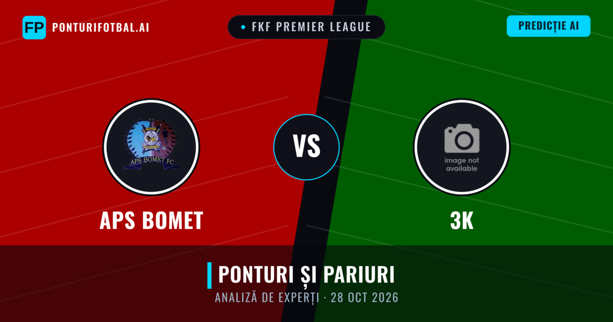 APS Bomet vs 3K — pronostic și avancronică meci