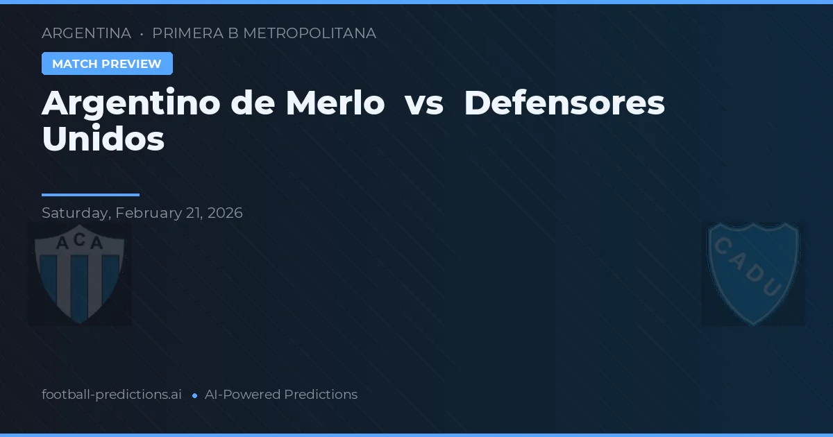Argentino de Merlo vs Defensores Unidos — pronostic și avancronică meci