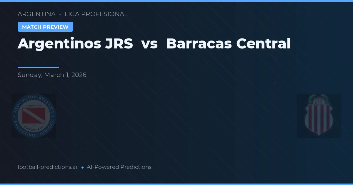 Argentinos Juniors vs Barracas Central — pronostic și avancronică meci