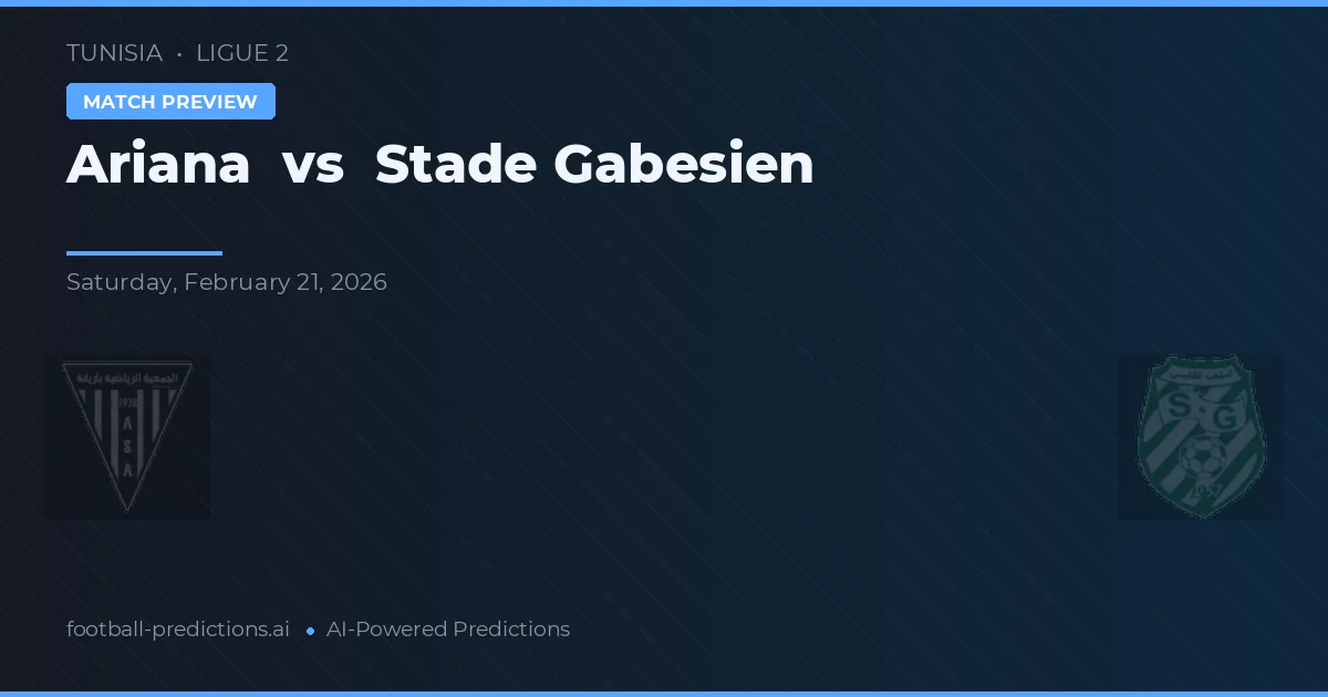 Ariana vs Stade Gabesien — pronostic și avancronică meci