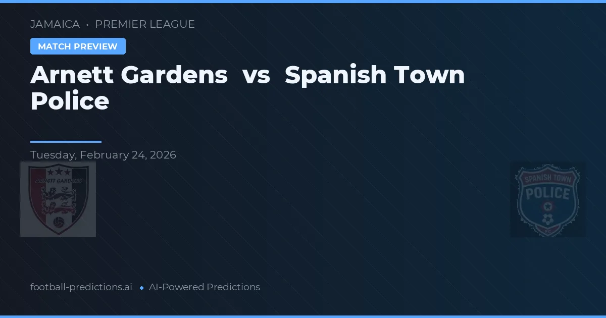 Arnett Gardens vs Poliția Orașului Spanish Town — pronostic și avancronică meci