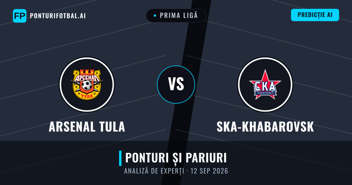 Arsenal Tula vs Ska-khabarovsk — pronostic și avancronică meci