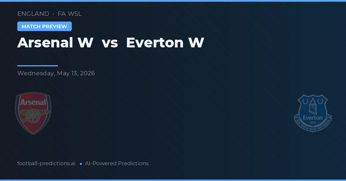 Arsenal W vs Everton W — pronostic și avancronică meci