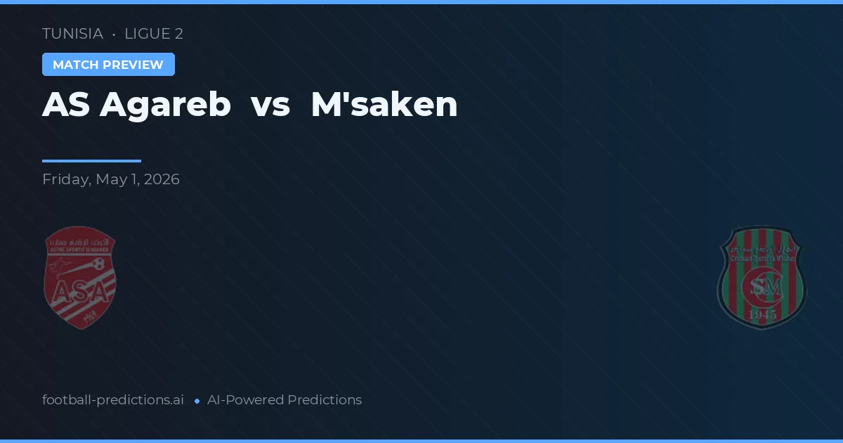 AS Agareb vs M'saken — pronostic și avancronică meci
