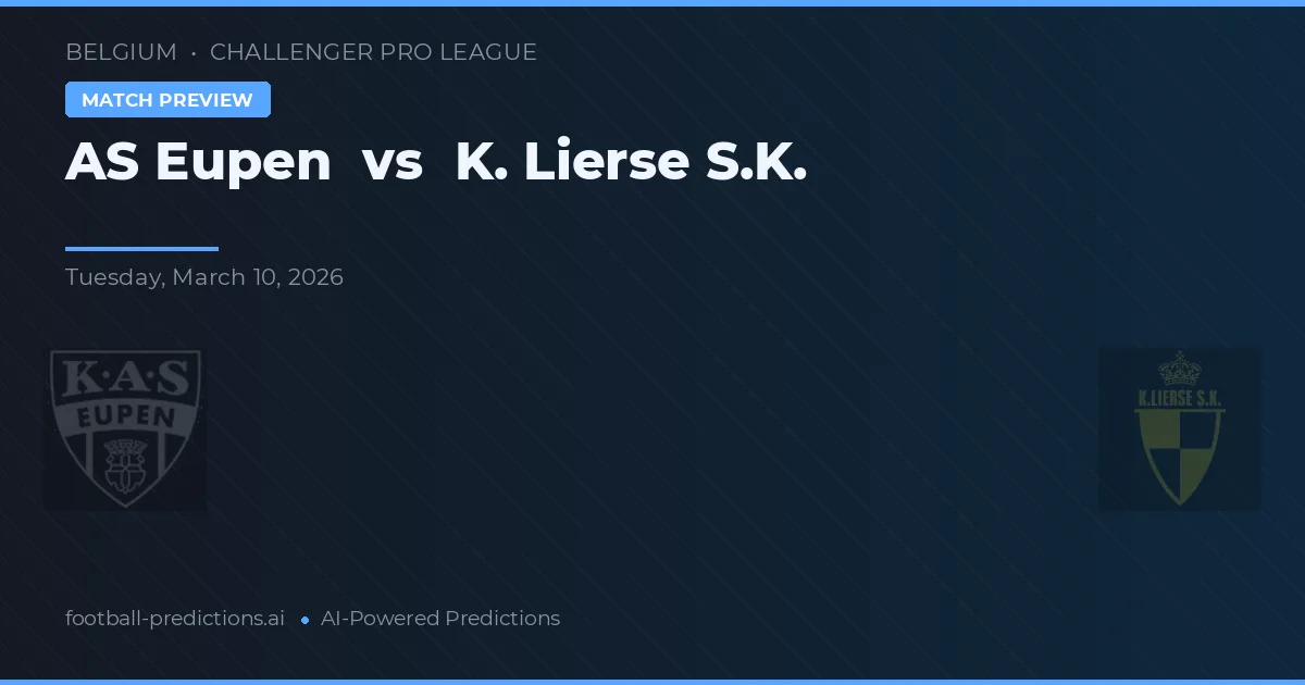 Eupen vs K. Lierse S.K. — pronostic și avancronică meci