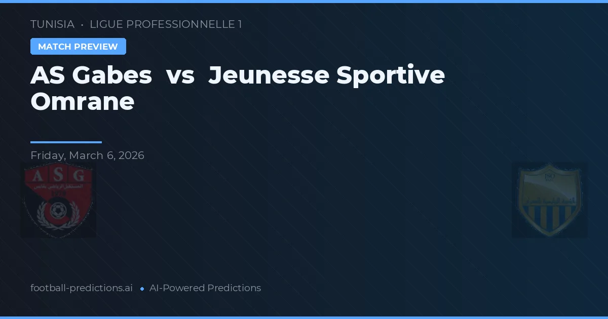 AS Gabes vs Jeunesse Sportive Omrane — pronostic și avancronică meci