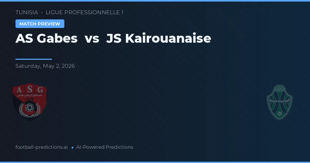 AS Gabes vs JS Kairouanaise — pronostic și avancronică meci