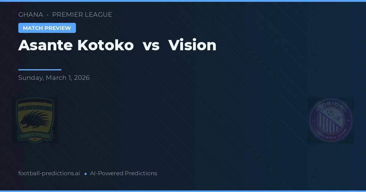 Asante Kotoko vs Viziunea — pronostic și avancronică meci