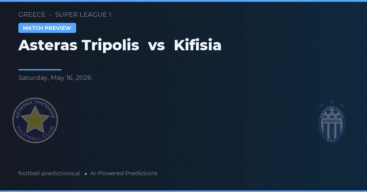 Asteras Tripolis vs Kifisia — pronostic și avancronică meci